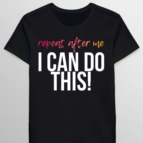 Remera I Can Do This 447