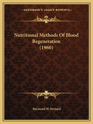 Libro Nutritional Methods Of Blood Regeneration (1960) - ...