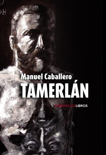Tamerlãâ¡n, De Caballero García, Manuel. Editorial Peripeciaslibros, Tapa Blanda En Español