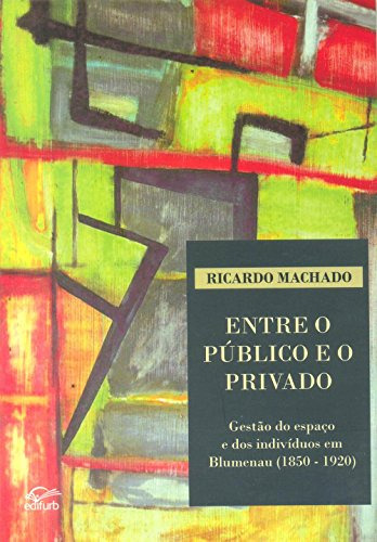 Libro Entre O Publico E O Privado De Machado,ricardo Edifurb