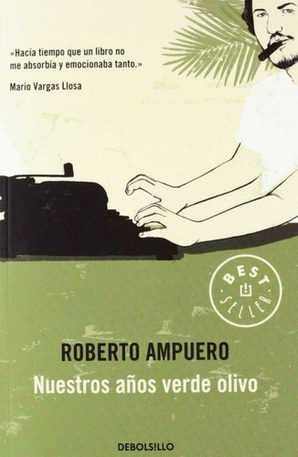 Libro: Nuestros Años Verde Olivo. Ampuero, Roberto. Debolsil