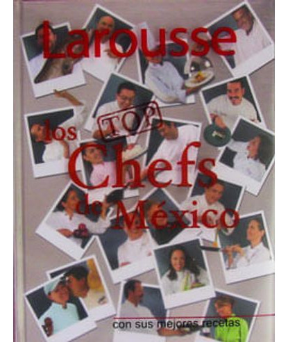 Libro Los Top Chefs De Mexico Larousse