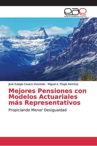 Libro: Mejores Pensiones Con Modelos Actuariales Más Represe