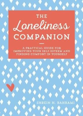 The Loneliness Companion : A Practical Guide For Improvin...