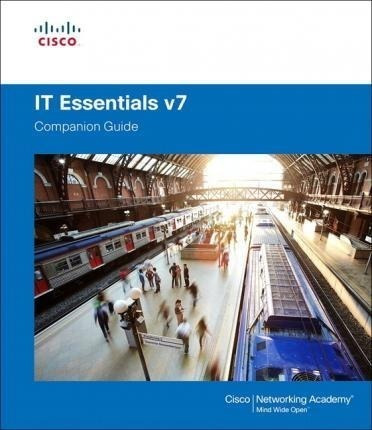 It Essentials Companion Guide V7 - Cisco Networking Academy