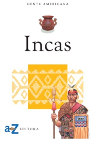 Incas - Gente Americana - Miguel Palermo/maría De Hoyos