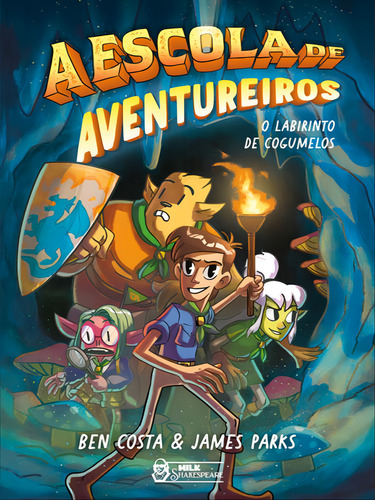 A Escola De Aventureiros O Labirinto De Cogumelos Vol. 0, De Parks, James Parks / Costa, Ben. Editorial Milk Shakespeare, Tapa Mole, Edición 2023-06-16 00:00:00 En Português