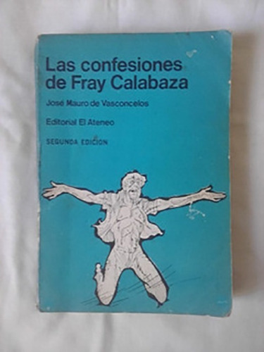 Las Confesiones De Fray Calabaza  - Vansconcelos 