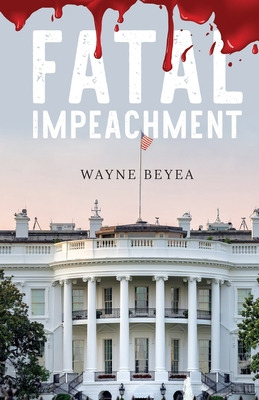 Libro Fatal Impeachment - Beyea, Wayne