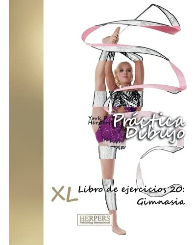 Practica Dibujo - Xl Libro De Ejercicios 20: Gimnasia -20-