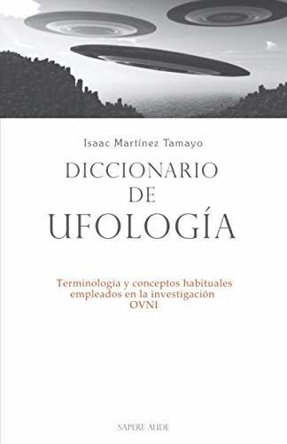 Diccionario De Ufología: Terminología Y Conceptos Habituales