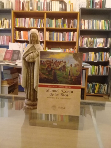 Libro Manuel Costa De Los Rios Virgen De Lujan Duran J.g.