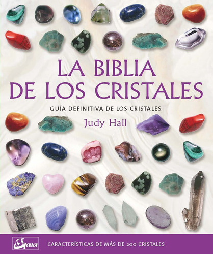 La Biblia De Los Cristales: Guía Definitiva De Los Crista...