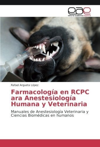 Farmacologia En Anestesia Humana Y Veterinaria: Manuales De 