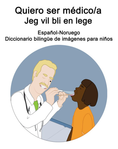 Espanol-noruego Quiero Ser Medico/a - Jeg Vil Bli En Lege Di