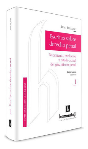 Escritos Sobre Derecho Penal Tomo 1, De Ferrajoli, Luigi. Editorial Hammurabi, Tapa Blanda En Español, 2013