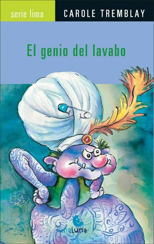 Genio Del Lavabo, El, de Carole Tremblay. Editorial Unaluna, edición 1 en español