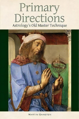 Primary Directions - Astrology's Old Master Technique, De Martin Gansten. Editorial Wessex Astrologer Ltd, Tapa Blanda En Inglés