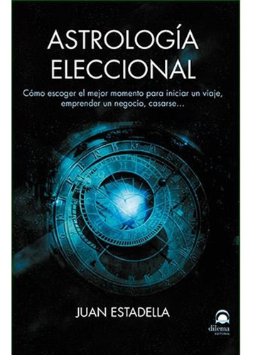 Astrologia Eleccional - Estadella, Juan