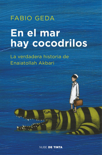 En El Mar Hay Cocodrilos, De Geda, Fabio. Editorial Nube De Tinta, Tapa Blanda En Español, 2018