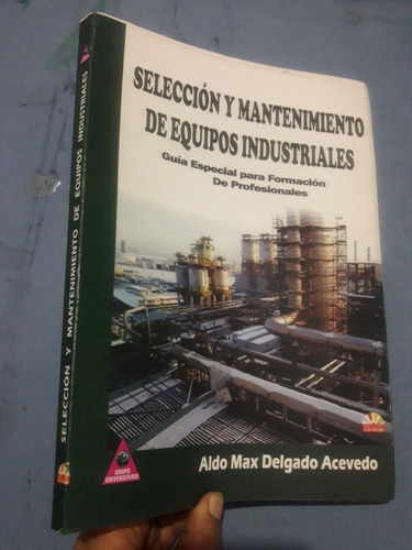 Libro Selección Y Mantenimiento De Equipos Industriales