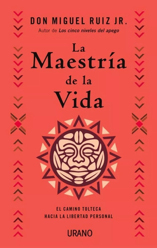 Libro La Maestría De La Vida - Miguel Ruiz Jr - Urano