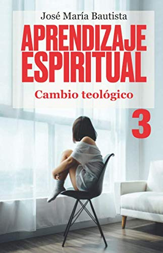 Aprendizaje Espiritual 3: Cambio Teologico