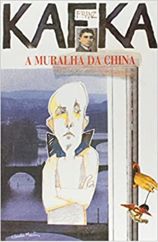 A muralha da China: + marcador de páginas, de Kafka, Franz. Editora IBC - Instituto Brasileiro de Cultura Ltda, capa mole em português, 2000