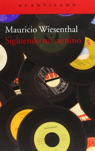 Siguiendo Mi Camino - Mauricio Wiesenthal