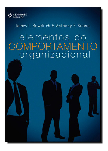 Elementos De Comportamento Organizacional, De James L. / Buono Bowditch. Editora Cengage, Capa Mole Em Português