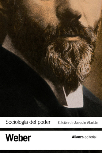 Sociología del poder: Los tipos de dominación, de Weber, Max. Editorial Alianza, tapa blanda en español, 2012