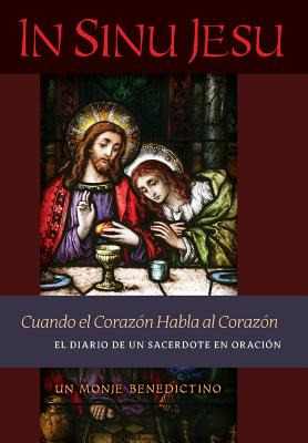 Libro In Sinu Jesu: Cuando El Corazã³n Habla Al Corazã³n-...