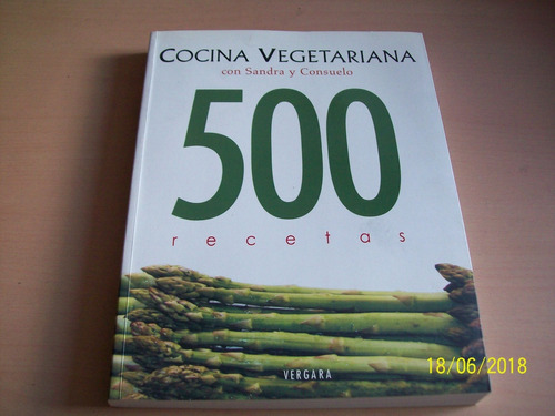 Cocina Vegetariana Con Sandra Y Consuelo (500 Recetas), 2005