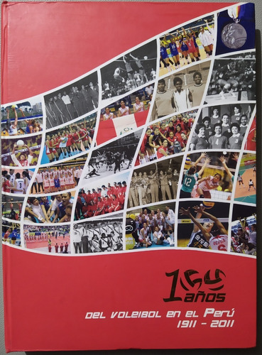 100 Años De Voleibol En El Peru 1911 - 2011