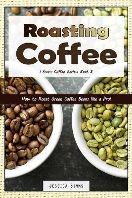 Roasting Coffee  How To Roast Green Coffee Beans Like Aqwe