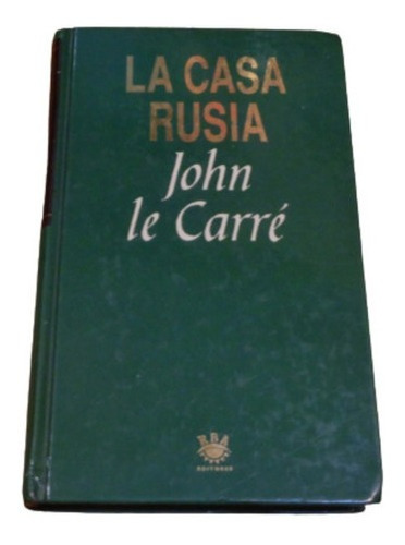 La Casa Rusia. John Le Carré. Rba. Tapa Dura&-.