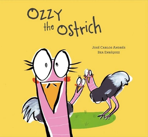 Ozzy the Ostrich, de JOSE CARLOS ANDRES. Editorial NubeOcho, tapa dura en inglés