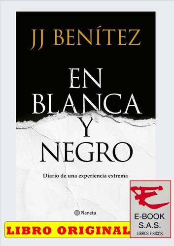 En Blanca Y Negro: Diario De Una Experiencia Extrema