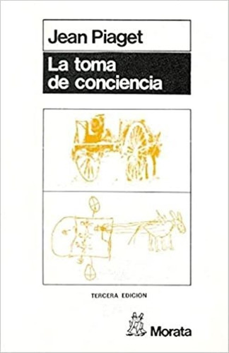 La Toma De Conciencia / Jean Piaget / Morata (3º Edición)