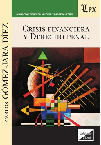 Crisis Financiera Y Derecho Penal, De Carlos Gomez-jara Diez