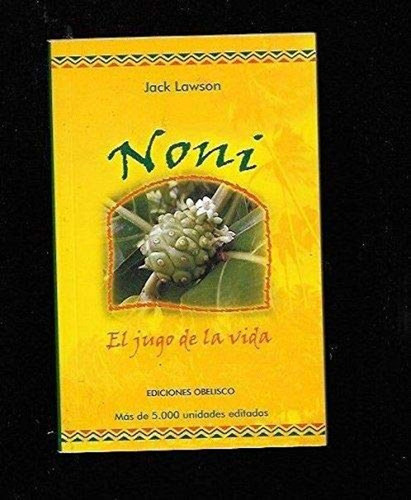 Noni, El Jugo De La Vida / Jack Lawson