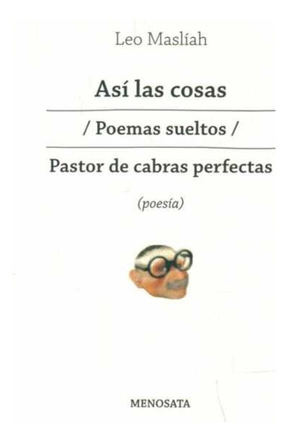 Así Las Cosas / Poemas Sueltos / Pastor De Cabras Perfectas 