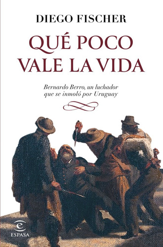 Libro Que Poco Vale La Vida - Diego Fischer