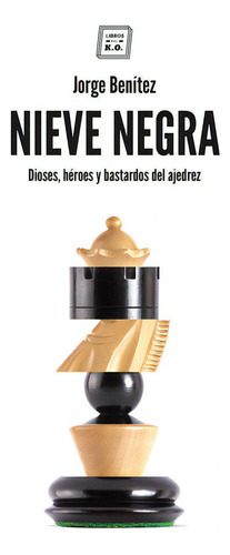 Nieve Negra, De Benítez Montañés, Jorge. Editorial Libros Del Ko, Sll, Tapa Blanda En Español