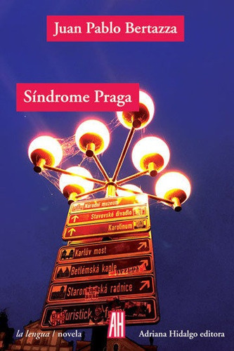 Sãâ¡ndrome De Praga, De Bertazza,juan Pablo. Editorial Adriana Hidalgo Editora, Tapa Blanda En Español