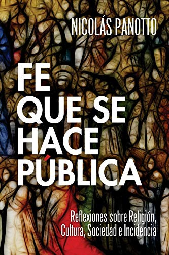 Fe Que Se Hace Publica: Reflexiones Sobre Religion Cultura S