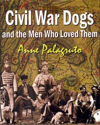 Libro Civil War Dogs And The Men Who Loved Them - Anne Pa...