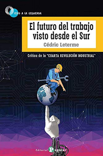 El Futuro Del Trabajo Visto Desde El Sur - Leterme Cedric