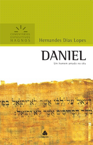Daniel - Comentários Expositivos Hagnos: Um homem amado no céu, de Lopes, Hernandes Dias. Editora Hagnos Ltda, capa mole em português, 2005