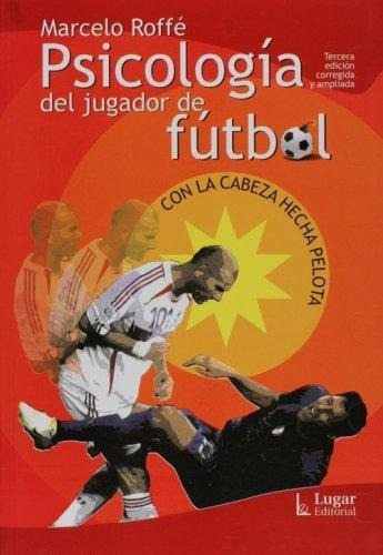 Libro Psicologia Del Jugador De Futbol - Roffe, Marcelo
